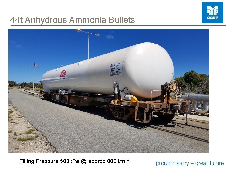 44 t Anhydrous Ammonia Bullets Filling Pressure 500 k. Pa @ approx 800 l/min