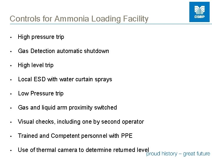 Controls for Ammonia Loading Facility • High pressure trip • Gas Detection automatic shutdown