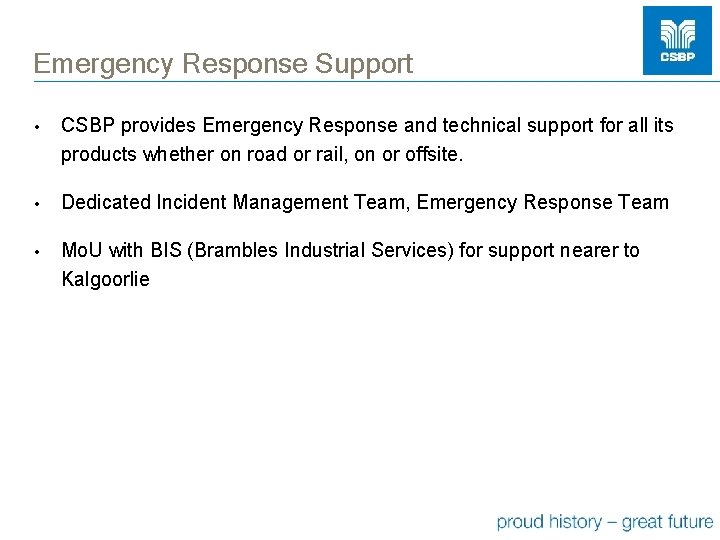 Emergency Response Support • CSBP provides Emergency Response and technical support for all its