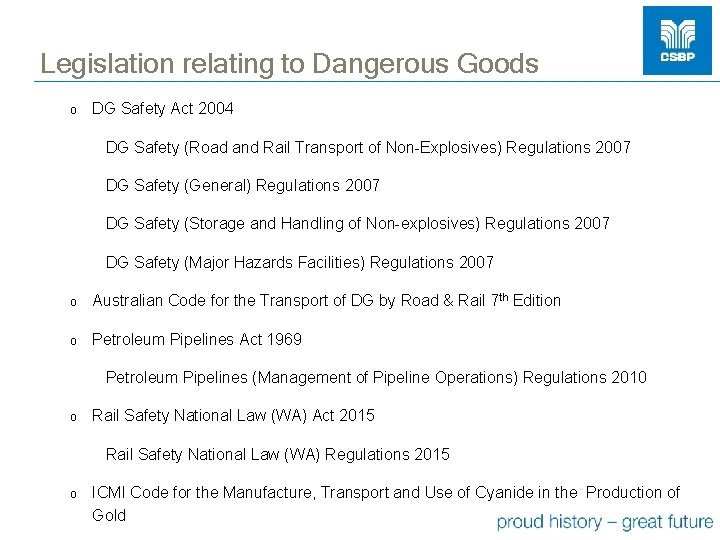 Legislation relating to Dangerous Goods o DG Safety Act 2004 DG Safety (Road and