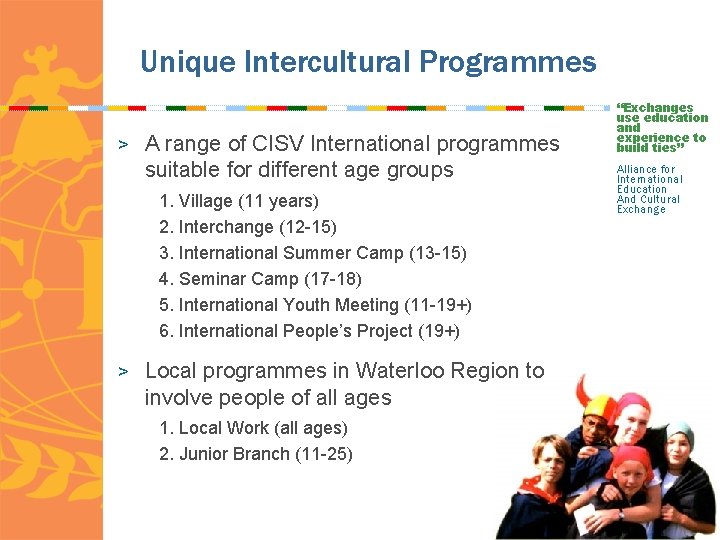 Unique Intercultural Programmes > A range of CISV International programmes suitable for different age