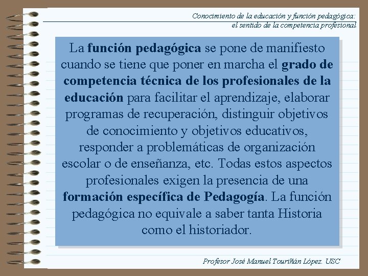 Conocimiento de la educación y función pedagógica: el sentido de la competencia profesional La