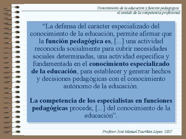 Conocimiento de la educación y función pedagógica: el sentido de la competencia profesional “La