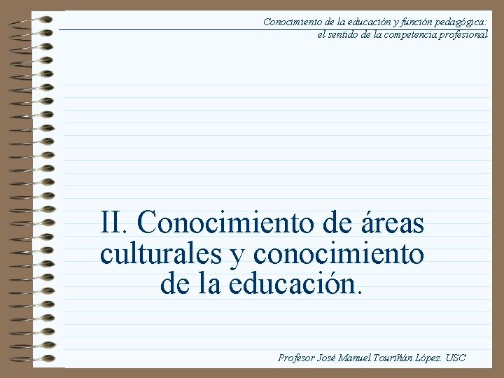 Conocimiento de la educación y función pedagógica: el sentido de la competencia profesional II.
