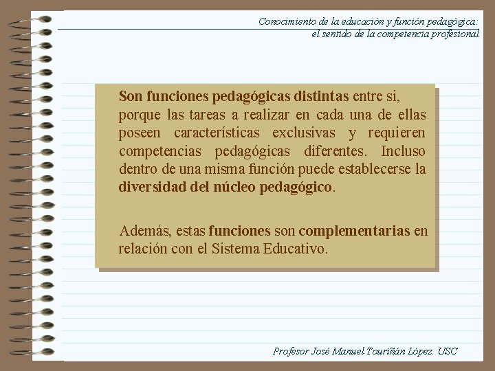 Conocimiento de la educación y función pedagógica: el sentido de la competencia profesional Son