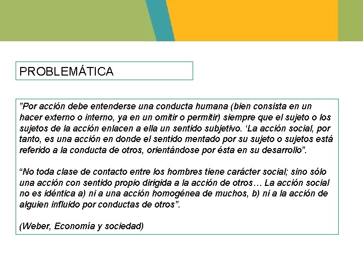 PROBLEMÁTICA ”Por acción debe entenderse una conducta humana (bien consista en un hacer externo