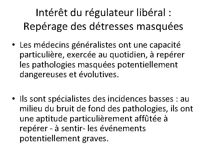 Intérêt du régulateur libéral : Repérage des détresses masquées • Les médecins généralistes ont