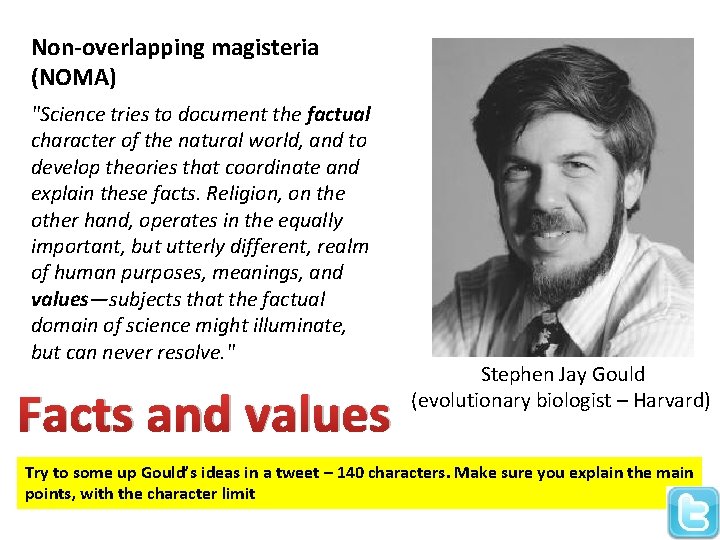 Non-overlapping magisteria (NOMA) "Science tries to document the factual character of the natural world,