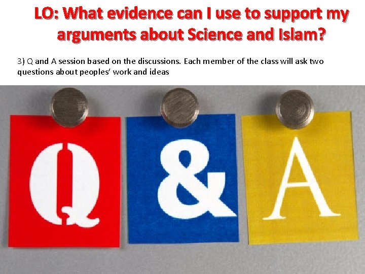 LO: What evidence can I use to support my arguments about Science and Islam?