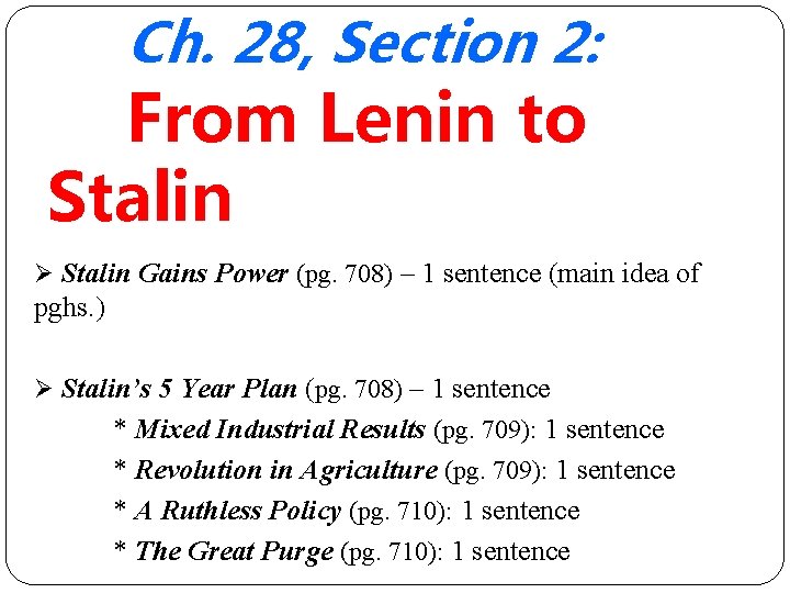 Ch. 28, Section 2: From Lenin to Stalin Ø Stalin Gains Power (pg. 708)