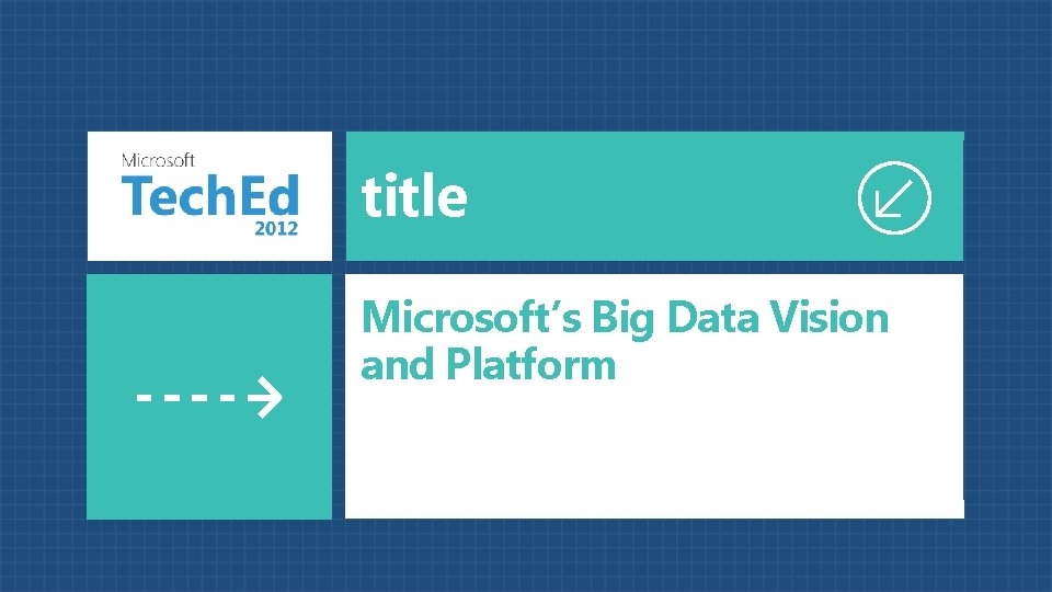 title Microsoft’s Big Data Vision and Platform 