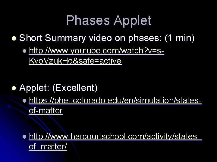 Phases Applet l Short Summary video on phases: (1 min) l http: //www. youtube.