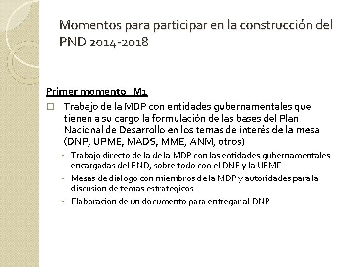 Momentos para participar en la construcción del PND 2014 -2018 Primer momento M 1