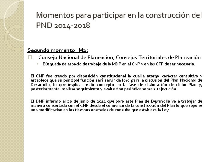 Momentos para participar en la construcción del PND 2014 -2018 Segundo momento M 2: