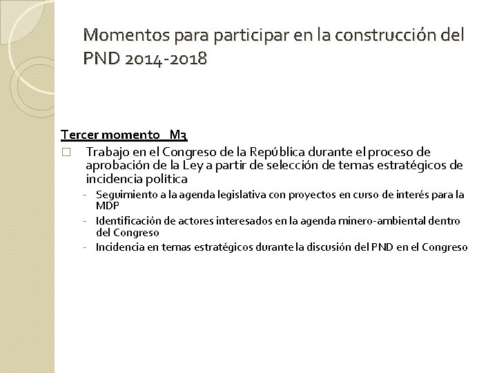 Momentos para participar en la construcción del PND 2014 -2018 Tercer momento M 3