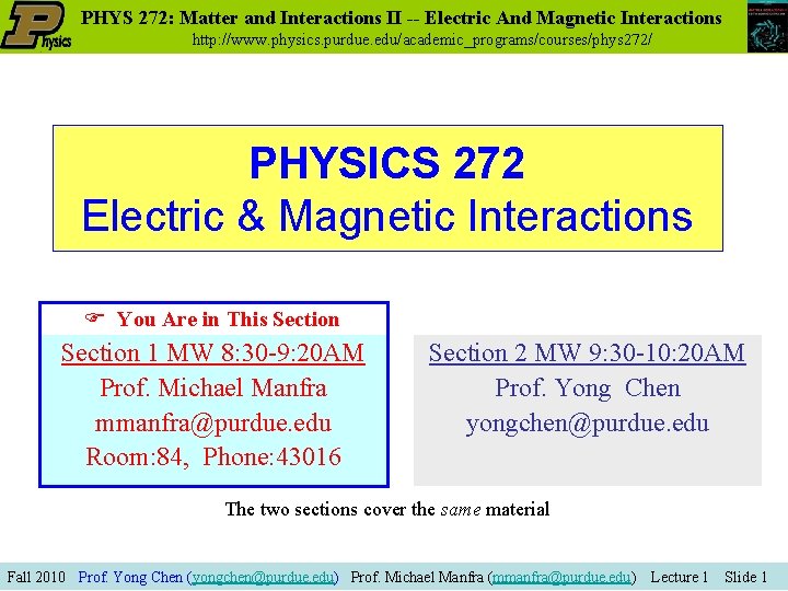 PHYS 272: Matter and Interactions II -- Electric And Magnetic Interactions http: //www. physics.