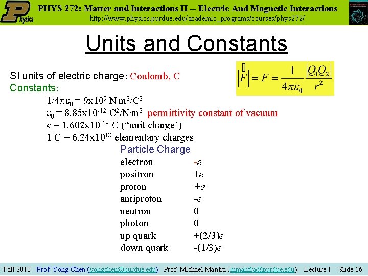 PHYS 272: Matter and Interactions II -- Electric And Magnetic Interactions http: //www. physics.