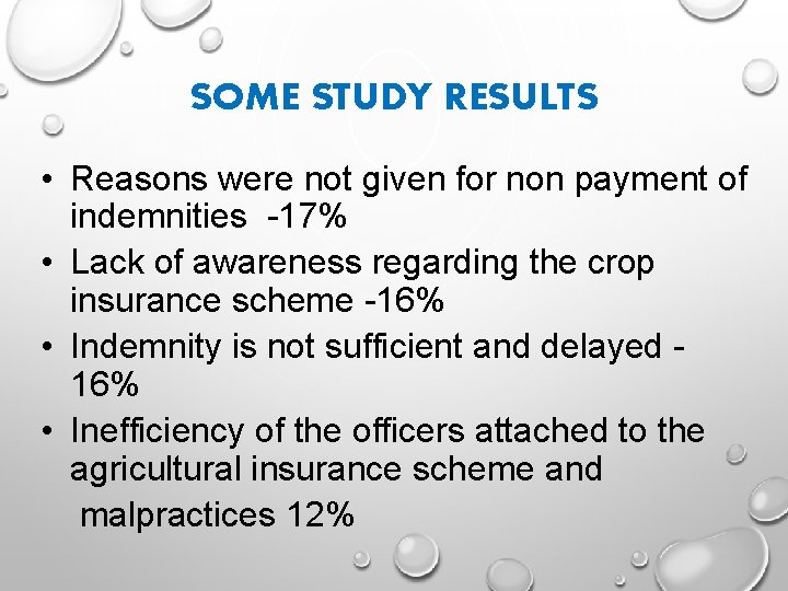 SOME STUDY RESULTS • Reasons were not given for non payment of indemnities -17%