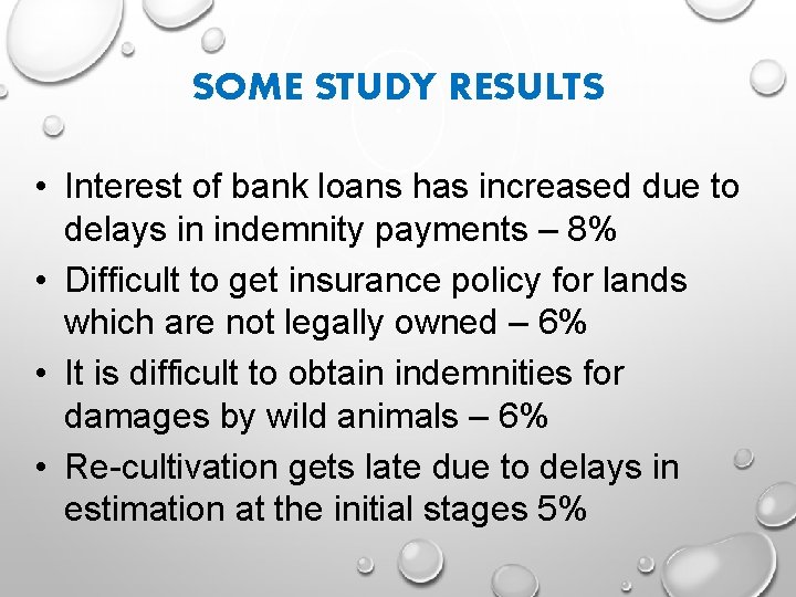 SOME STUDY RESULTS • Interest of bank loans has increased due to delays in
