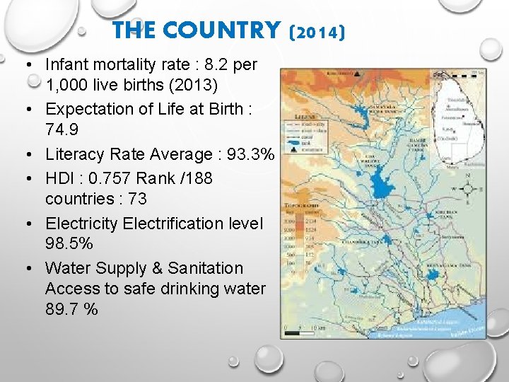 THE COUNTRY (2014) • Infant mortality rate : 8. 2 per 1, 000 live