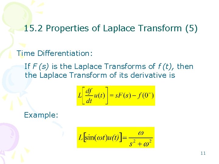 15. 2 Properties of Laplace Transform (5) Time Differentiation: If F (s) is the
