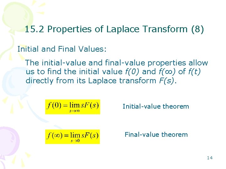 15. 2 Properties of Laplace Transform (8) Initial and Final Values: The initial-value and