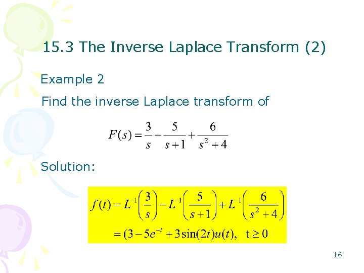 15. 3 The Inverse Laplace Transform (2) Example 2 Find the inverse Laplace transform
