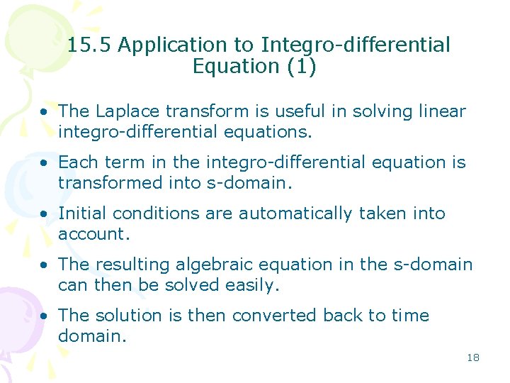 15. 5 Application to Integro-differential Equation (1) • The Laplace transform is useful in