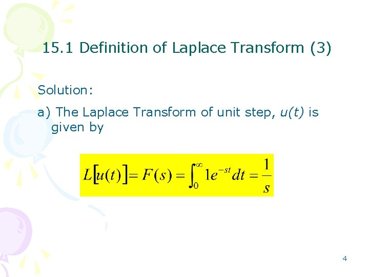 15. 1 Definition of Laplace Transform (3) Solution: a) The Laplace Transform of unit