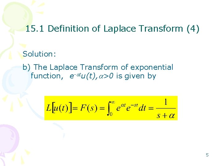 15. 1 Definition of Laplace Transform (4) Solution: b) The Laplace Transform of exponential