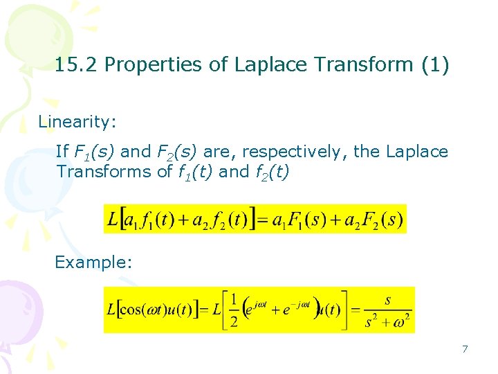 15. 2 Properties of Laplace Transform (1) Linearity: If F 1(s) and F 2(s)
