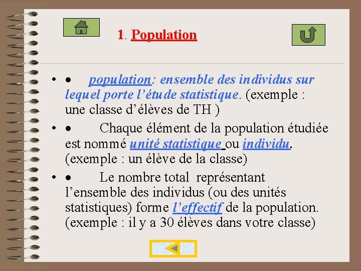 1. Population • · population: ensemble des individus sur lequel porte l’étude statistique. (exemple