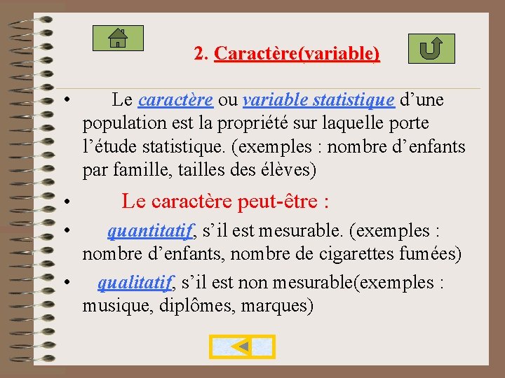 2. Caractère(variable) • Le caractère ou variable statistique d’une population est la propriété sur