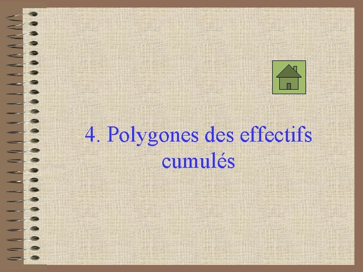 4. Polygones des effectifs cumulés 