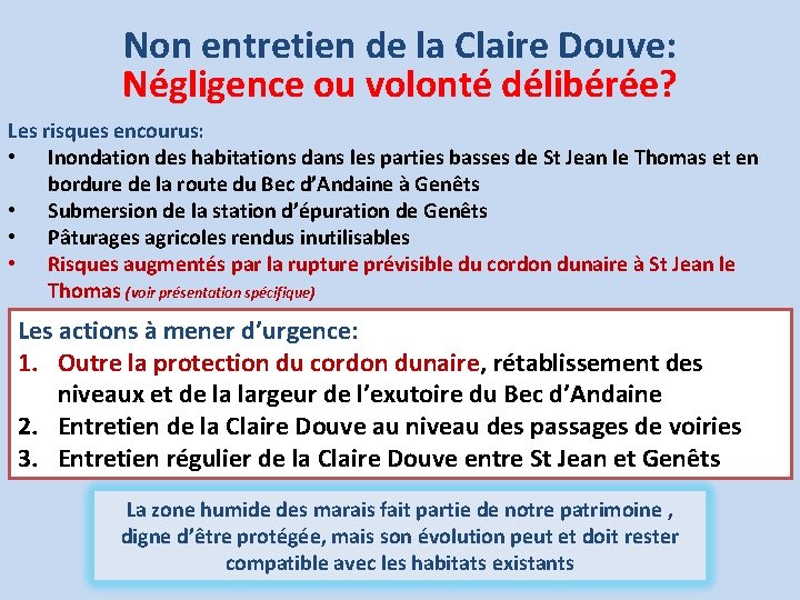 Non entretien de la Claire Douve: Négligence ou volonté délibérée? Les risques encourus: •