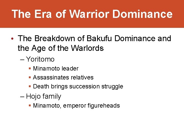 The Era of Warrior Dominance • The Breakdown of Bakufu Dominance and the Age