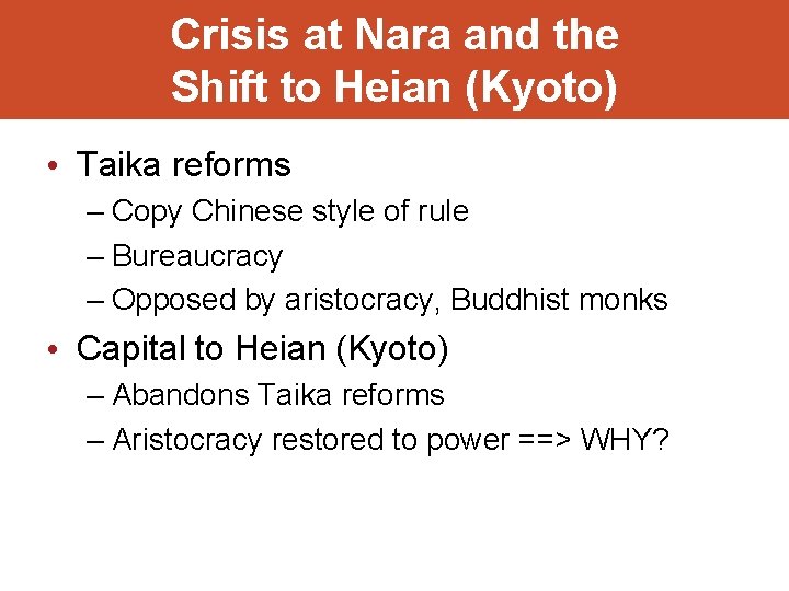 Crisis at Nara and the Shift to Heian (Kyoto) • Taika reforms – Copy