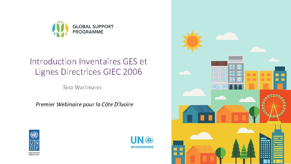 Introduction Inventaires GES et Lignes Directrices GIEC 2006 Sina Wartmann Premier Webinaire pour la