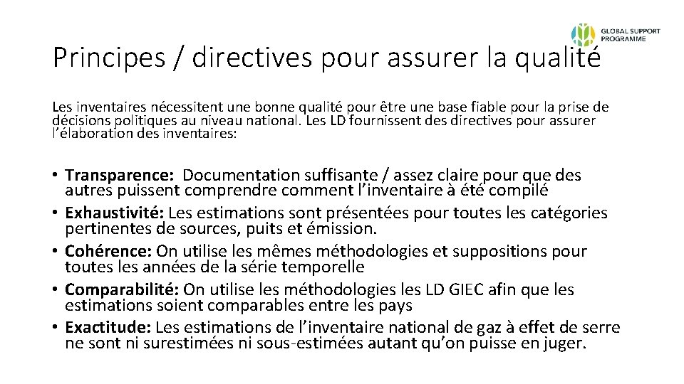 Principes / directives pour assurer la qualité Les inventaires nécessitent une bonne qualité pour