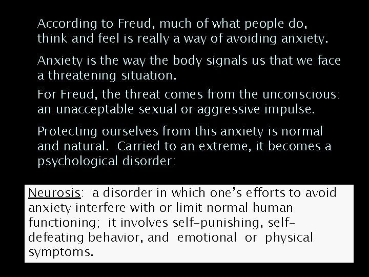 According to Freud, much of what people do, think and feel is really a