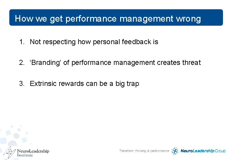 How we get performance management wrong 1. Not respecting how personal feedback is 2. How we get performance management wrong 1. Not respecting how personal feedback is 2.