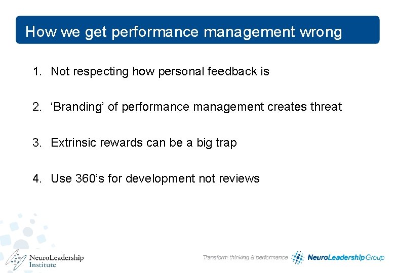 How we get performance management wrong 1. Not respecting how personal feedback is 2. How we get performance management wrong 1. Not respecting how personal feedback is 2.