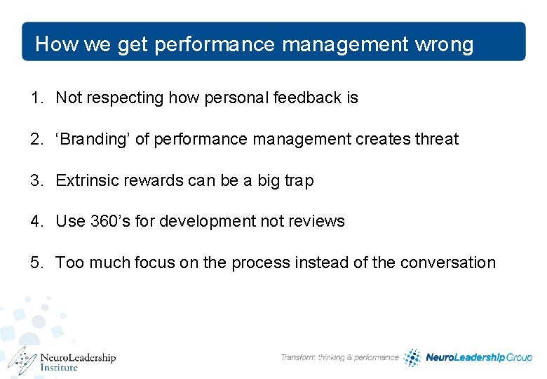 How we get performance management wrong 1. Not respecting how personal feedback is 2. How we get performance management wrong 1. Not respecting how personal feedback is 2.