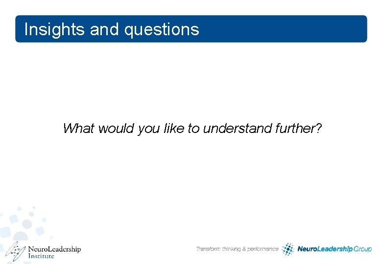 Insights and questions What would you like to understand further? 35 Insights and questions What would you like to understand further? 35