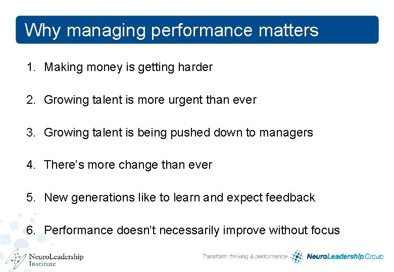 Why managing performance matters 1. Making money is getting harder 2. Growing talent is Why managing performance matters 1. Making money is getting harder 2. Growing talent is