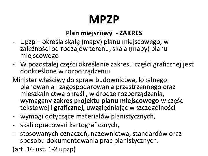 MPZP Plan miejscowy - ZAKRES - Upzp – określa skalę (mapy) planu miejscowego, w