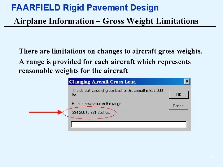 FAARFIELD Rigid Pavement Design Airplane Information – Gross Weight Limitations There are limitations on