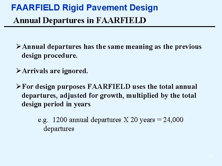 FAARFIELD Rigid Pavement Design Annual Departures in FAARFIELD ØAnnual departures has the same meaning