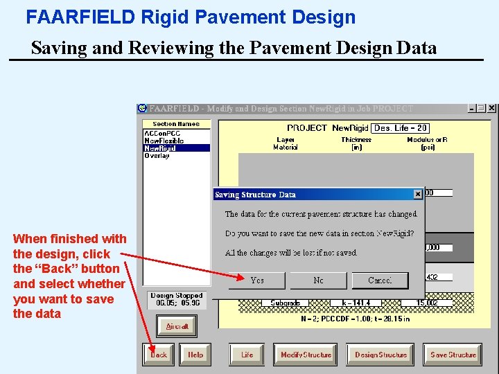 FAARFIELD Rigid Pavement Design Saving and Reviewing the Pavement Design Data When finished with