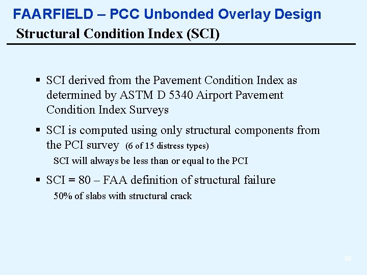 FAARFIELD – PCC Unbonded Overlay Design Structural Condition Index (SCI) § SCI derived from